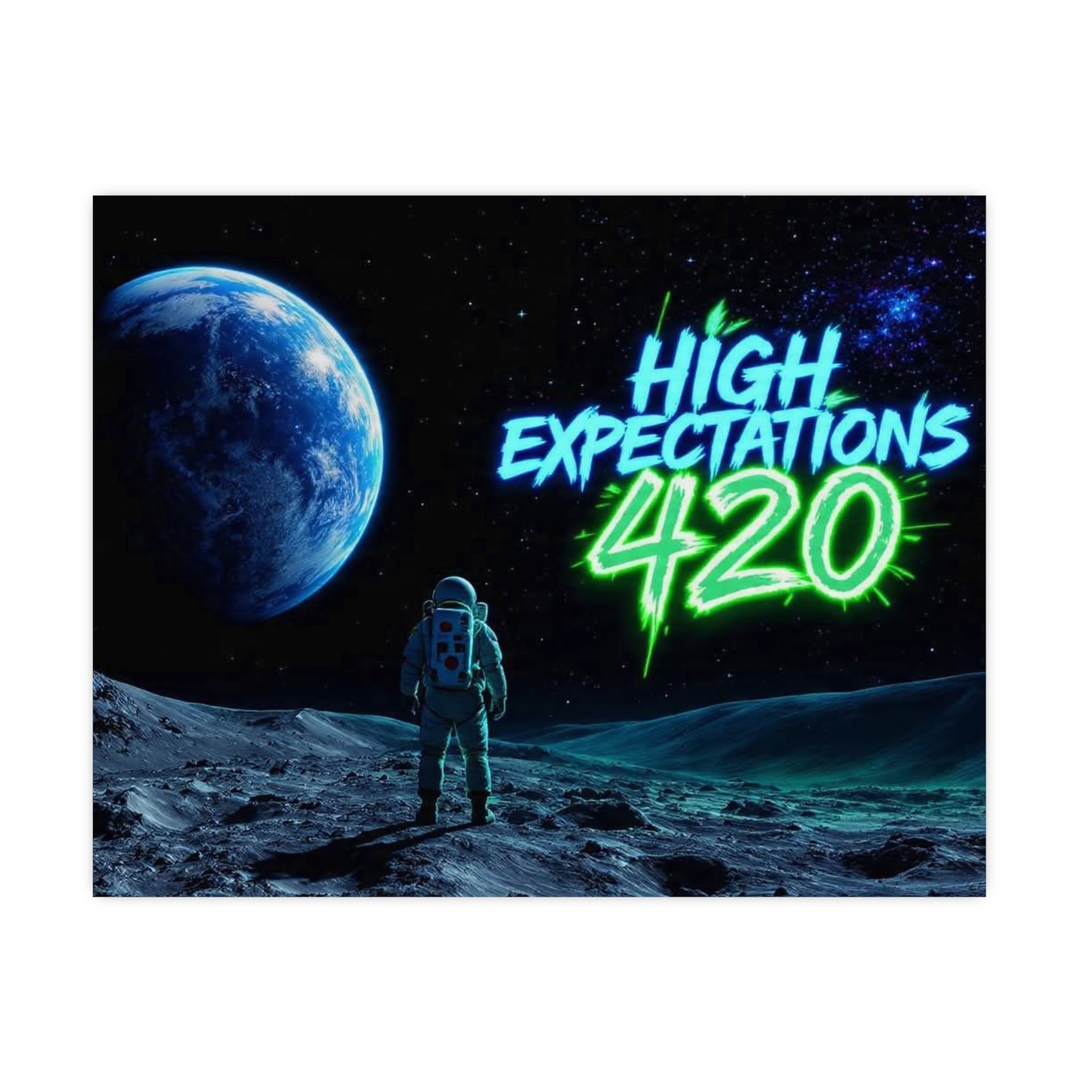 Poster — 'High Expectations 420' Space Astronaut Matte Print