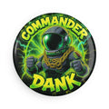 HE420 Commander Dank Button Magnet