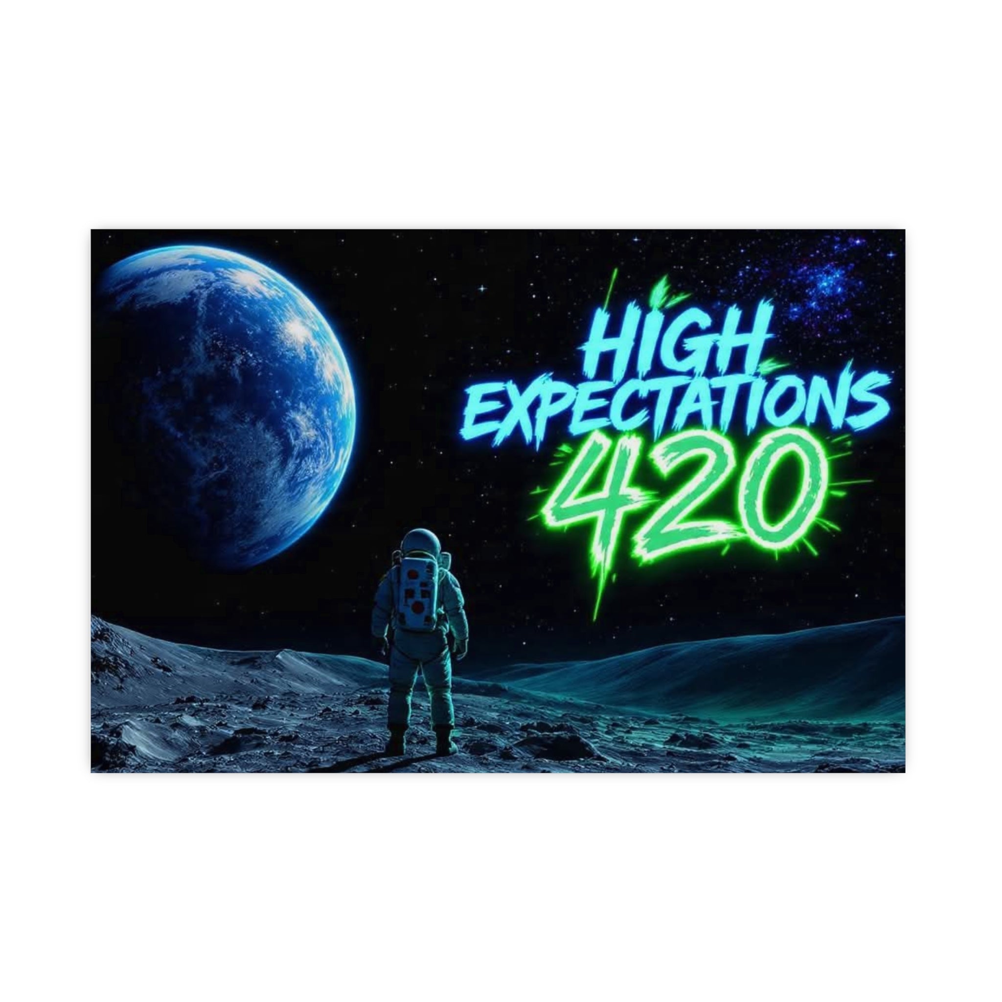 Poster — 'High Expectations 420' Space Astronaut Matte Print