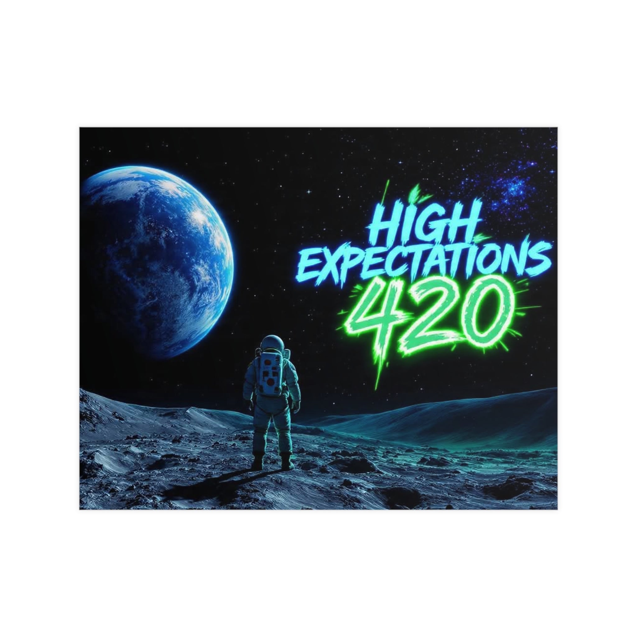 Poster — 'High Expectations 420' Space Astronaut Matte Print