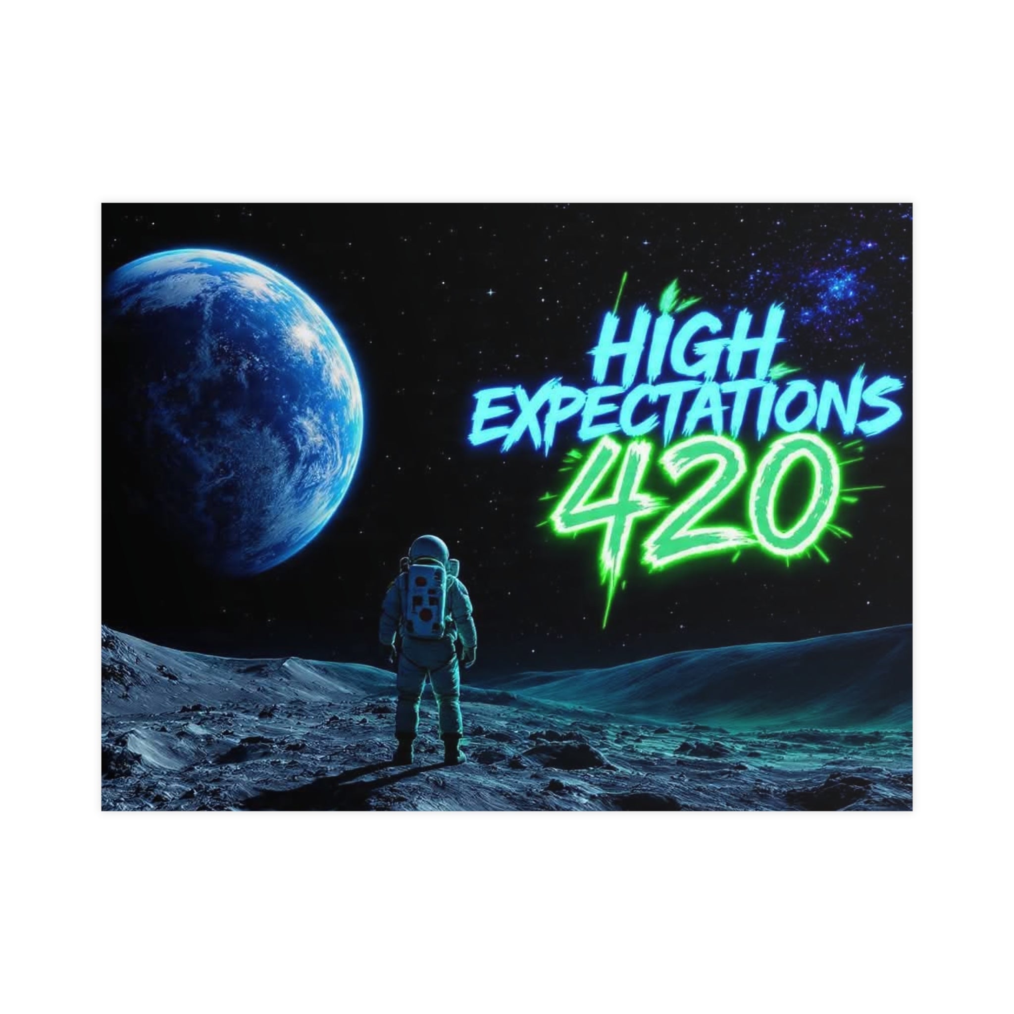 Poster — 'High Expectations 420' Space Astronaut Matte Print
