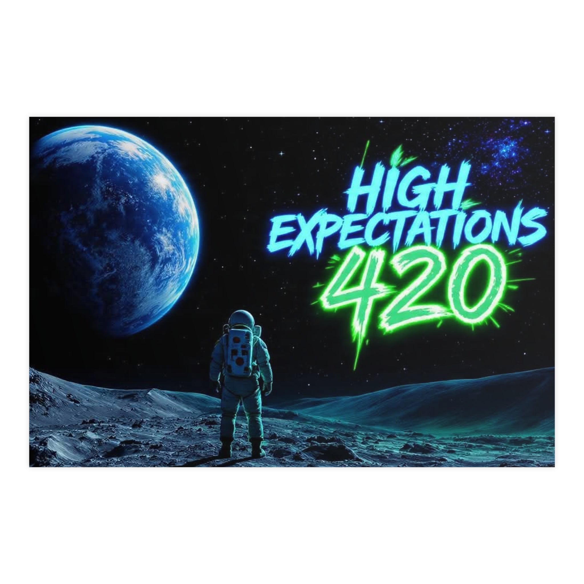 Poster — 'High Expectations 420' Space Astronaut Matte Print